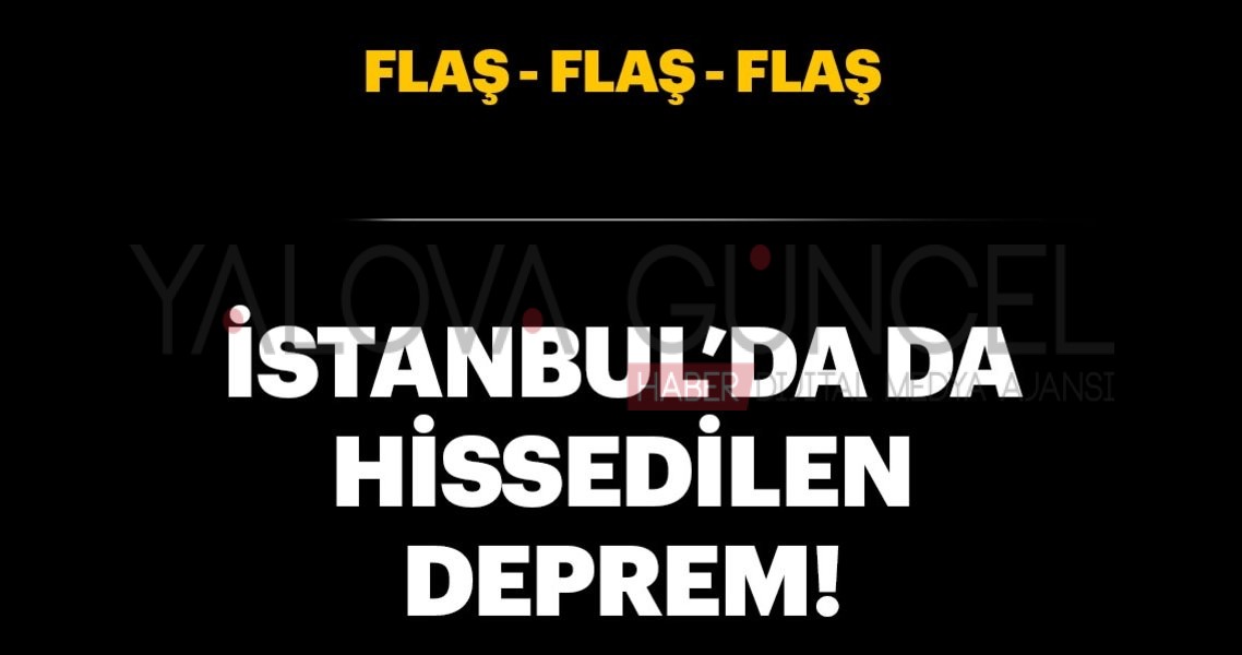 deprem-istanbulda-da-hissedildi