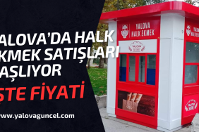 Yalova’da Halk Ekmek Satışları Başlıyor İşte Fiyatı