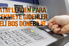 ATM'LERDE YENİ DÖNEM YARIN BAŞLIYOR