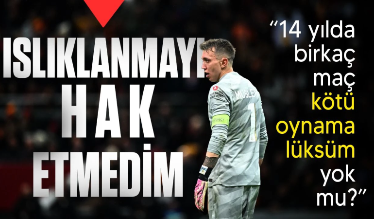 Fernando Muslera "Islıklanmayı Hak Etmedim"