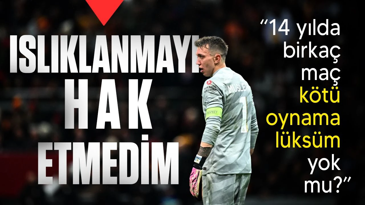 Fernando Muslera "Islıklanmayı Hak Etmedim"