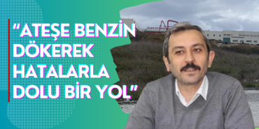 Osman Kendir "Ateşe Benzin Dökerek Gidiyorlar"