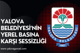 Yalova Belediyesi’nin Yerel Basına Karşı Sessizliği